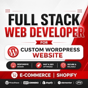May include: A graphic advertisement for a full stack web developer featuring the text FULL STACK WEB DEVELOPER FOR CUSTOM WORDPRESS WEBSITE. It includes icons for responsive design, SEO, and security, plus logos for WordPress, WooCommerce, Shopify, Elementor, and PHP.