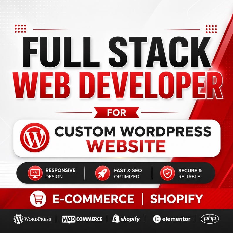 May include: A graphic advertisement for a full stack web developer featuring the text FULL STACK WEB DEVELOPER FOR CUSTOM WORDPRESS WEBSITE. It includes icons for responsive design, SEO, and security, plus logos for WordPress, WooCommerce, Shopify, Elementor, and PHP.