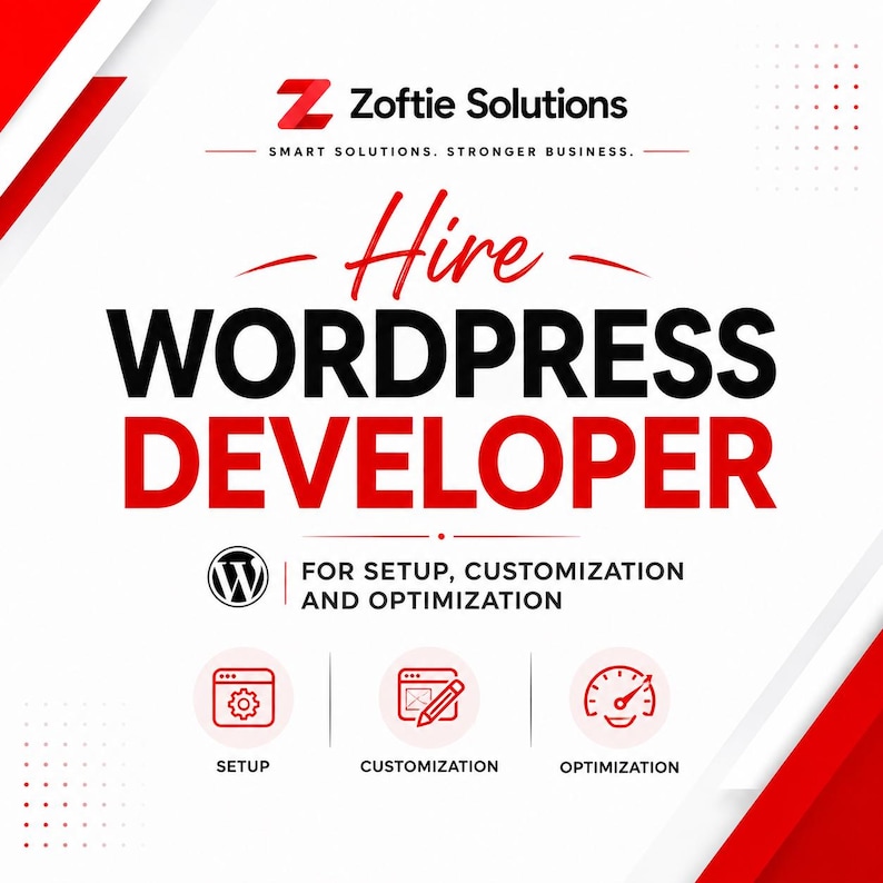 May include: A white and red graphic advertisement for Zoftie Solutions featuring the text Hire WORDPRESS DEVELOPER for setup, customization and optimization. It includes a WordPress logo and three circular icons representing these services.