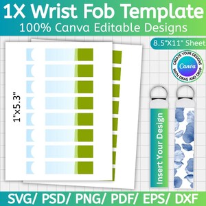 May include: A template for wrist fobs with the text "1X Wrist Fob Template" and "100% Canva Editable Designs". The design includes sheets of wrist fob templates, each measuring 1" x 5.3", and a sheet size of 8.5" x 11".