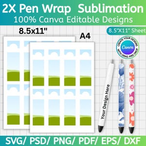 May include: Image features pen wrap sublimation designs with the text "2X Pen Wrap Sublimation" and "100% Canva Editable Designs." Includes 8.5x11" sheets and three pens with different designs. The text "Your Design Here" is visible on one pen. The image also includes the text "SVG/PSD/PNG/PDF/EPS/DXF."