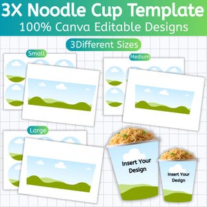 May include: A graphic design template for noodle cups, featuring three different sizes. The design includes editable elements and the text "3X Noodle Cup Template" and "100% Canva Editable Designs". The image also shows a small, medium, and large cup with the text "Insert Your Design".