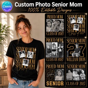 May include: A black t-shirt featuring the text SENIOR MOM in gold, layered with three small square photographs of a child. The design includes the text Class of 2027. The image also displays six different digital template variations for custom apparel.