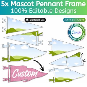 May include: A set of 5 mascot pennant frames with 100% editable designs on an 8.5"x11" sheet. The graphic includes various triangular and wavy pennant shapes featuring a blue sky and green hill background, with one pink pennant displaying the word Custom.