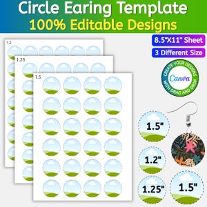 May include: A digital circle earring template on 8.5"x11" sheets featuring three different sizes: 1.2, 1.25, and 1.5 inches. The template includes editable circular placeholders with a landscape graphic and a sample earring with a floral pattern.