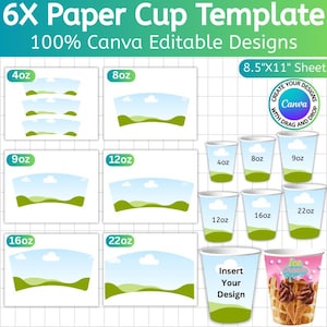 Puede incluir: Una plantilla para vasos de papel con diseños editables. La imagen muestra varios tamaños de vasos, incluyendo 4oz, 8oz, 9oz, 12oz, 16oz y 22oz. El texto en la imagen dice "6X Paper Cup Template" y "100% Canva Editable Designs."