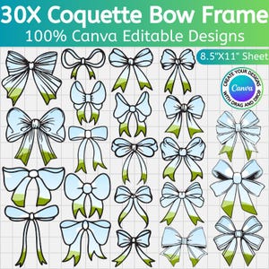 Op de afbeelding: Een digitale pagina met 30 coquette strikframe ontwerpen. De strikken zijn in verschillende stijlen, met een lichtblauw en groen kleurenschema. De tekst luidt "30X Coquette Bow Frame" en "100% Canva Editable Designs". De pagina is 21,59 cm x 27,94 cm groot.