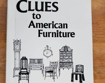 Vintage Book, Clues To American Furniture, Identification of Furniture, Illustrated Guide to History of Furniture