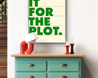 Do It For The Plot Printable Wall Art Green Typography Poster Modern Apartment Decor Print