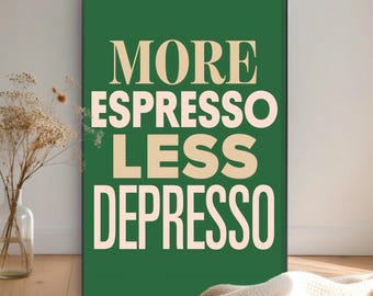 Green More Espresso Less Depresso Print Coffee Bar Wall Art Kitchen Decor Digital Download