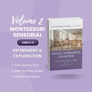 May include: A book titled "Volume 2 Montessori Sensorial: Refinement & Exploration" for ages 3-5. The cover features a child in a Montessori classroom. Additional text includes "Daily Activity Plan", "Step-by-Step Guide", and "Instant Download". The background is a light purple.