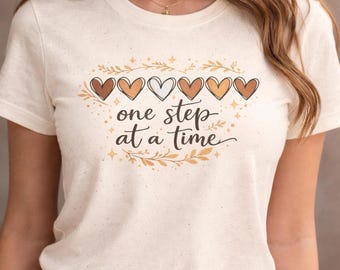 One Step At A Time Shirt, Inspirational Women T Shirt, Motivational Quote Tee, Neutral Aesthetic Graphic Cute Heart Design Gift For Her