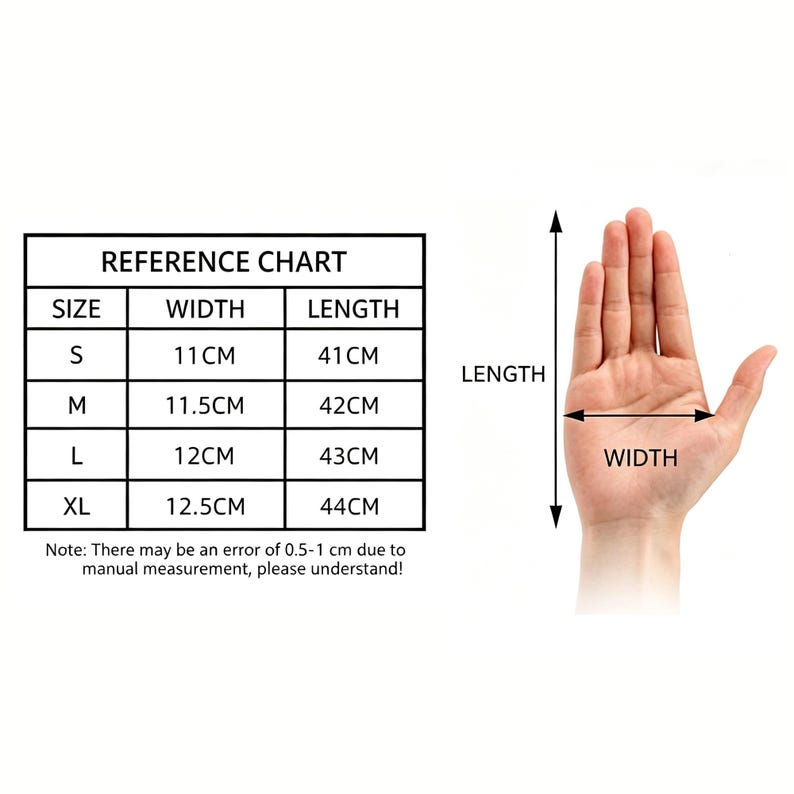 May include: A white background features a reference chart with size measurements in centimeters. The chart includes sizes S, M, L, and XL, with corresponding width and length measurements. A hand is shown with arrows indicating width and length. The text reads: "Note: There may be an error of 0.5-1 cm due to manual measurement, please understand!"