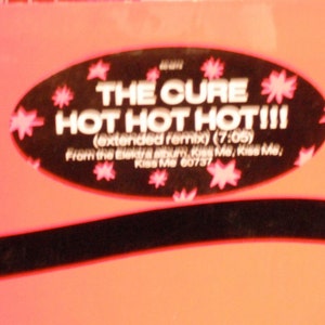 The Cure Hot Hot Hot Single  12 Inch On Elektra Records 1988