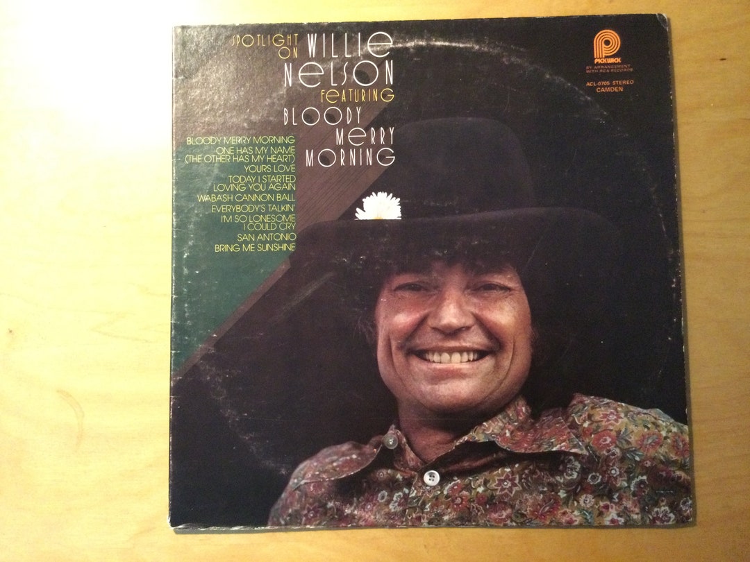 Spotlight on Willie Nelson Featuring Bloody Merry Morning on Pickwick