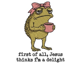 Christian Frog Embroidery Design, Jesus Thinks I'm A Delight Funny Faith Machine Embroidery Digital Download, Christian Humor Shirt