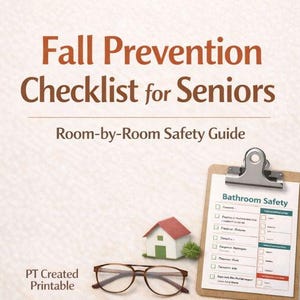 Fall Prevention Checklist for Seniors- Printable Home Safety Guide (PT created)