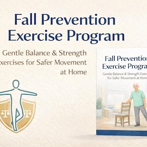 May include: Image of a book titled "Fall Prevention Exercise Program" with text "Gentle Balance & Strength Exercises for Safer Movement at Home." The cover shows an illustration of an older person exercising. A logo of a person inside a shield is also present.