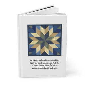 May include: A white journal with a geometric star design in shades of blue, tan, and green. The journal has text at the bottom that reads "Recipient(s) and/or Occasion and date(s). Enter text exactly as you want it printed - double check it please. Be sure to enter personalization for back cover."