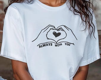 Mental Health Shirt: Always With You, Heart Hands Line Art Minimalist Tee