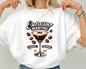 Espresso Martini Shirt Sweater, Espresso Sweatshirt Gift, Espresso Martini Pajamas, Espresso Martini Girl Shirt