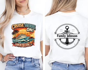 Custom Cruise Mode on Shirt, Fun it the Sun Tee, Personalized Cruise TShirt, Gift for him or for her, Family Cruise Trip 2026 Outfit