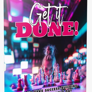 May include: A pink and white "CHEAT SHEET" with the words "Get it DONE!" in a bold, stylized font. The image features a woman looking at a chessboard, with text below that reads "HOW TO TAKE SUCCESS-BUILDING ACTION EVERY SINGLE DAY EVEN IF YOU DON'T FEEL LIKE IT."