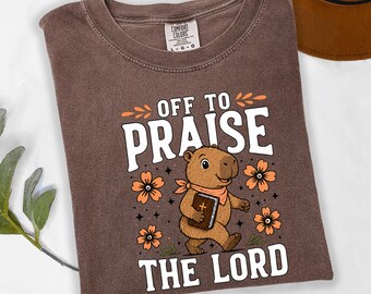 Capybara Christian Shirt Off To Praise The Lord Tee Cute Faith Bible Study Gift Funny Church Shirt Women Praise Lord Tee