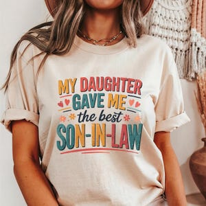 My Daughter Gave Me the Best Son-in-Law Shirt - Funny Mom Humor Gift, Mother-in-Law Tee, Mother's Day image 5