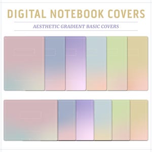 May include: A collection of digital notebook covers featuring a gradient color palette in shades of pink, blue, purple, green, and yellow. The text reads DIGITAL NOTEBOOK COVERS and AESTHETIC GRADIENT BASIC COVERS. Each cover has a rectangular frame.
