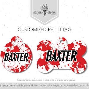 May include: Customized pet ID tags in a circle and bone shape. The tags are red with white splatter designs and the name "BAXTER" in bold, black letters. The image includes the text "CUSTOMIZED PET ID TAG".