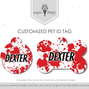 May include: Customized pet ID tags with a red splatter design and the name "DEXTER" in bold black letters. The tags are available in a circular and a bone shape. The Sugar Bloom Studio logo is at the top.