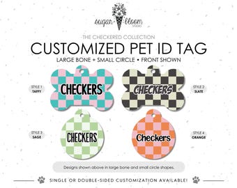 May include: Four customized pet ID tags in bone and circle shapes with checkered patterns. Colors include pink and teal, black and white, sage green and white, and orange and pink. Each tag features the word CHECKERS in black text.