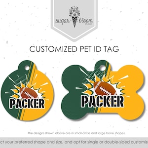 May include: Customized pet ID tags in circle and bone shapes. The tags feature a football design with the word "PACKER" in bold letters. The tags are green and yellow, with a white burst design around the football.