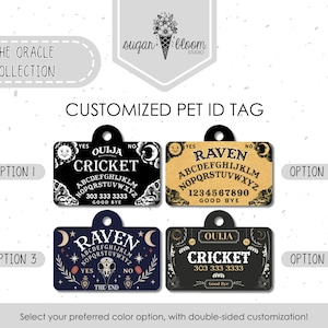 May include: Four rectangular pet ID tags featuring Ouija board designs. Option 1 is black with white text. Option 2 is tan with black text. Option 3 is dark blue with white and red details. Option 4 is black with white and gold text.