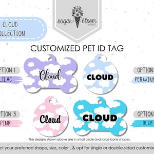 May include: Customized pet ID tags in four color options: lilac, periwinkle, pink, and blue. Each tag features a cloud design with the word "Cloud" in bold text. Available in circle and bone shapes.