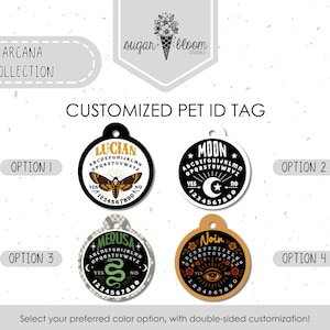 May include: Customized pet ID tags with various designs. Options include a moth, moon, Medusa, and an eye, each with unique fonts and symbols. The tags feature the text "Arcana Collection" and "Customized Pet ID Tag".