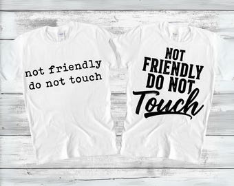 Not Friendly Do Not Touch SVG PNG, Funny Sarcastic Shirt Design, Grumpy Quote, Funny Adult Humor Png, Not Friendly Svg, Digital Download