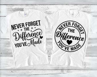 Never Forget the Difference You've Made SVG PNG, Never Forget Svg, Coworker Svg, Teacher Appreciation Svg, Retirement Gifts Digital Download