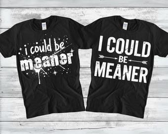 I Could Be Meaner PNG SVG, Sarcasm Png, Sarcastic Png, Funny Quote Png, Sassy Quote Png, Sarcastic Quote Png, Humor Gift, Digital Download