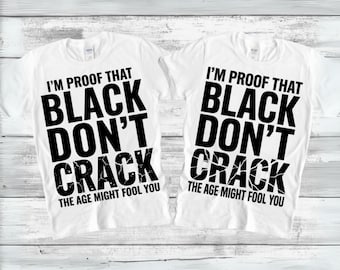 I'm Proof That Black Don't Crack SVG PNG, The Age Might Fool You Svg Png, Black History Month, Sublimation Png, Cricut Digital Download
