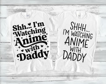 Shh I'm Watching Anime With Daddy PNG SVG, First Father's Day Anime Shirt Design, Cute Baby Svg, Dad Matching Png, Digital Download