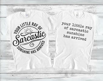 Your Little Ray of Sarcastic Sunshine Has Arrived SVG PNG, Sarcastic Svg, Funny Shirt, Sassy Svg, Humor Shirt Trendy Womens Digital Download