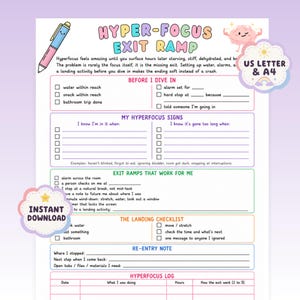 May include: A printable Hyper-Focus Exit Ramp planner sheet featuring sections for Before I Dive In, My Hyper-Focus Signs, Exit Ramps That Work For Me, The Landing Checklist, Re-Entry Note, and a Hyper-Focus Log with colorful text and icons.