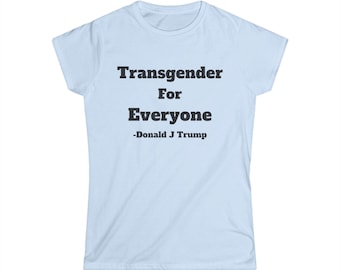 Transgender For Everyone tee | Political Statement Shirt | Pronoun Pride