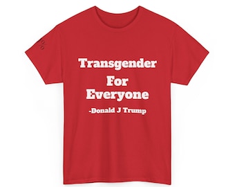 Transgender For Everyone T-Shirt | Political Statement Tee