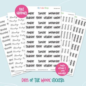 May include: Sheets of day-of-the-week stickers in various fonts. The stickers are white with black text, featuring days like Monday, Tuesday, and Wednesday. A pink circle reads "Fast Shipping". The text "DAYS OF THE WEEK STICKERS" is at the bottom.