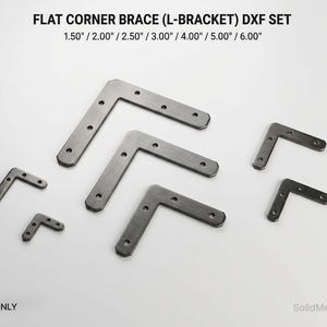 May include: A set of flat corner braces, also known as L-brackets, in various sizes. The image shows several metal brackets with pre-drilled holes, ranging from 1.50" to 6.00" in length. The text "FLAT CORNER BRACE (L-BRACKET) DXF SET" is displayed at the top.