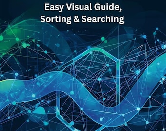 Introduction to Algorithms Easy Visual Guide, Sorting & Searching Explained with Flowcharts, Worksheets, Cheat Sheets