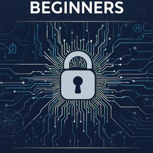 Podstawy cyberbezpieczeństwa dla początkujących – Chroń swoje cyfrowe życie